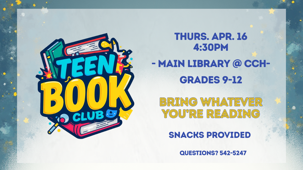 teen book club next meeting is april 16 at 4:30pm at the main library.