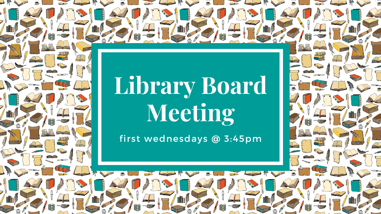 library board meeting first wednesdays at 3:45pm